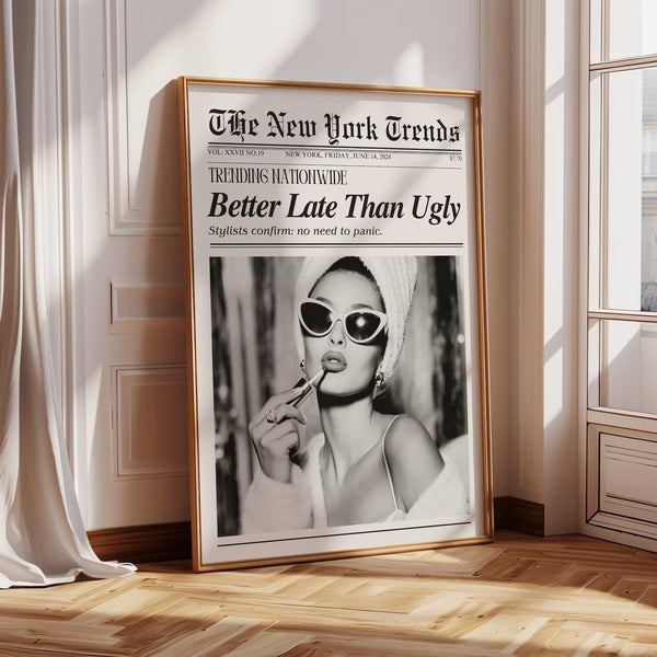 Badezimmer Poster - Badezimmer Deko - BETTER LATE THAN UGLY