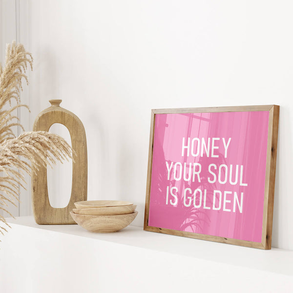 Motivation Poster – Honey Your Soul Is Golden – Feminines Bild