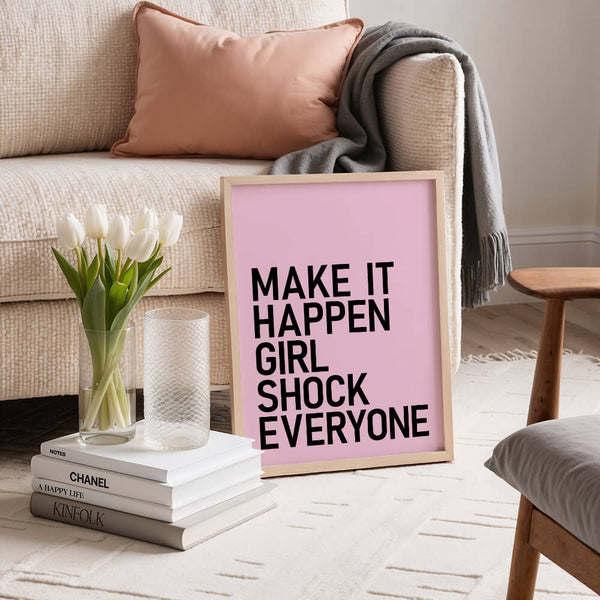 Make It Happen Girl Shock Everyone – Girl Power Poster – Motivationsposter für Frauen