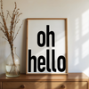 oh hello - Entrance poster - White background - 9 colors
