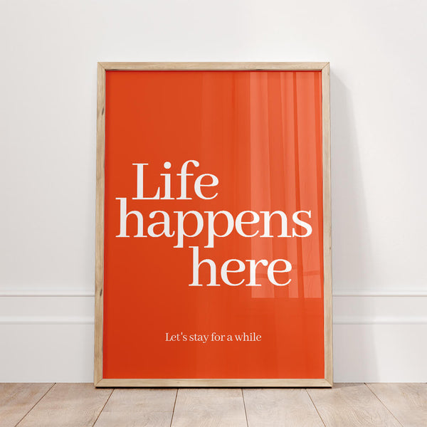 Life happens here Poster – Eingangsbereich Design