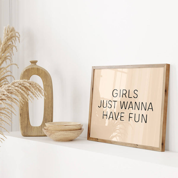 Feminin Poster – Girls Just Wanna Have Fun – Feminine Wanddeko