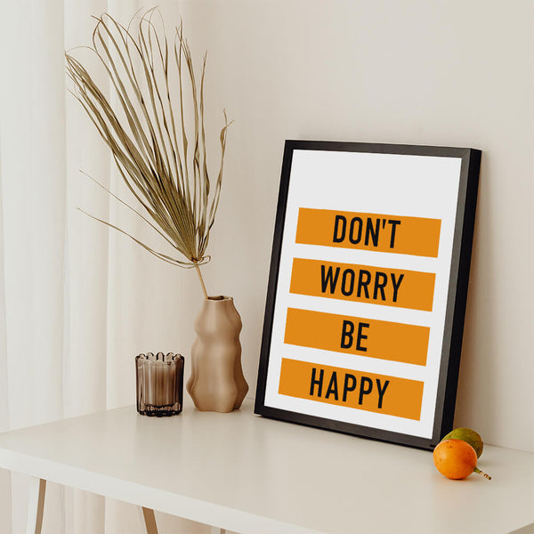 Motivationsspruch – Dont Worry Be Happy Poster – Eingangsbereich Ideen