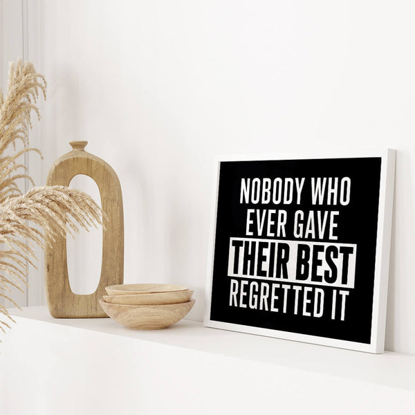 Motivationsposter – Nobody Who Ever Gave Their Best Regretted It – Mindset Poster – Büro Deko