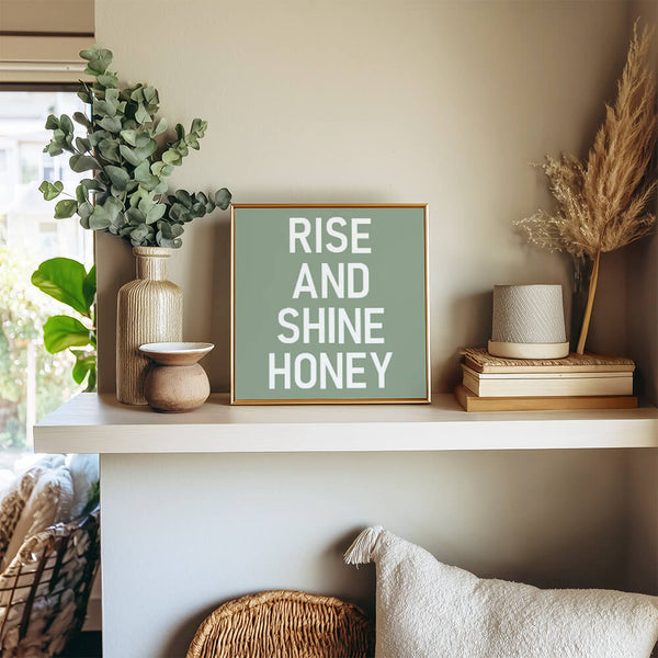 Wohnzimmer Poster – Rise and Shine Honey – Motivationsspruch Bild
