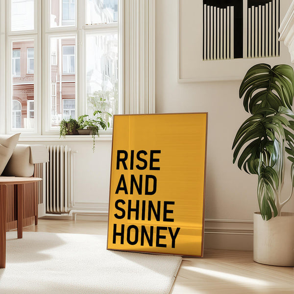 Motivation Poster – Rise and Shine Honey – Motivationsspruch Bild