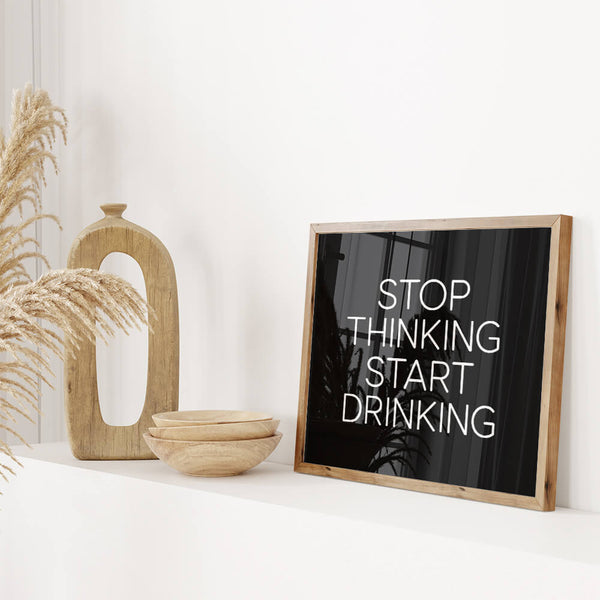 Küche Bilder – Stop Thinking Start Drinking – Bar Poster