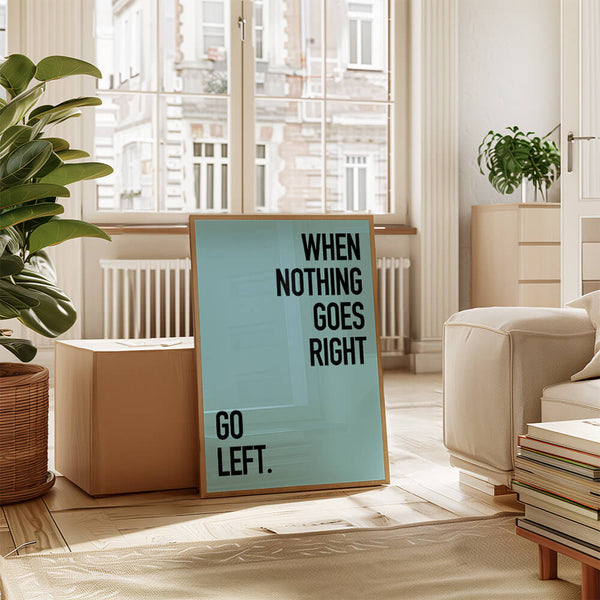 Motivation Poster – When Nothing Goes Right Go Left – Büro Bild
