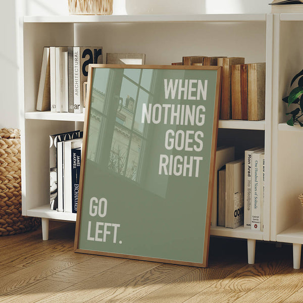 Motivationsposter – When Nothing Goes Right Go Left – Büro Bild