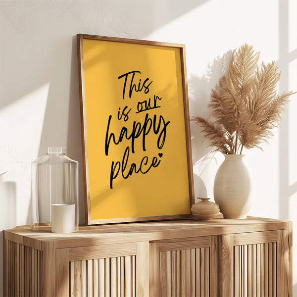 This is our happy place  Poster –  Eingangsbereich Ideen
